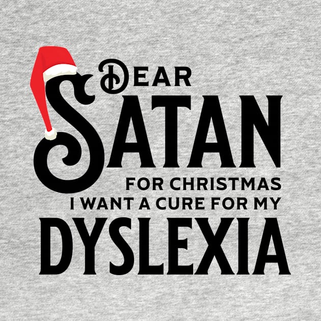 Dear Satan I Want a Cure for my Dyslexia by Claudiocolt